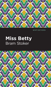 Title: Miss Betty, Author: Bram Stoker