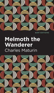 Title: Melmoth the Wanderer, Author: Charles Maturin