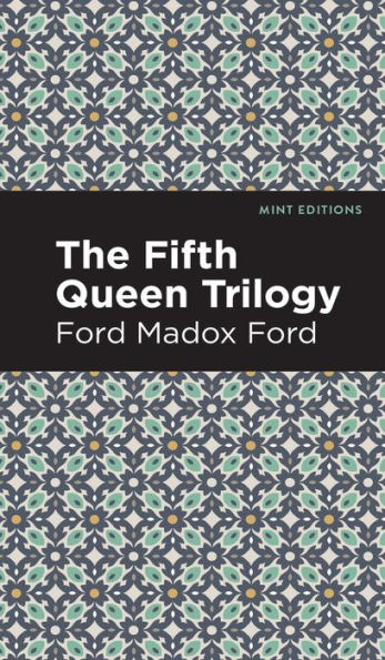 The Fifth Queen Trilogy