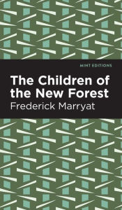 Title: The Children of the New Forest, Author: Frederick Marryat