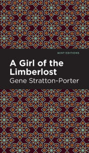 Title: A Girl of the Limberlost, Author: Gene Stratton-Porter