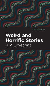 Title: Weird and Horrific Stories, Author: H. P. Lovecraft