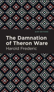 Title: The Damnation of Theron Ware, Author: Harold Frederic