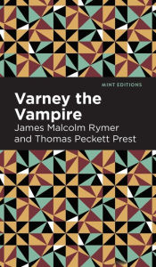 Title: Varney the Vampire, Author: James Malcolm Rymer