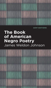 Title: The Book of American Negro Poetry, Author: James Weldon Johnson