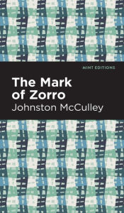 Title: The Mark of Zorro, Author: Johnston McCulley
