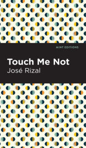 Title: Touch Me Not, Author: José Rizal