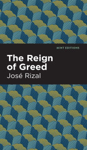 Title: The Reign of Greed, Author: José Rizal