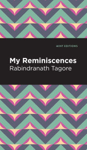 Title: My Remininscenes, Author: Rabindranath Tagore