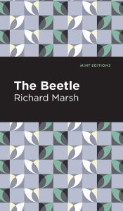 Title: The Beetle, Author: Richard Marsh