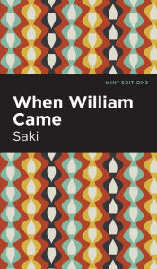 Title: When William Came, Author: Saki