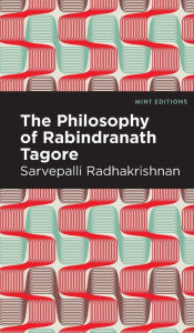 Title: The Philosophy of Rabindranath Tagore, Author: Sarvepalli Radhakrishnan