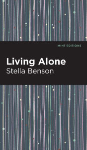 Title: Living Alone, Author: Stella Benson