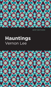 Title: Hauntings, Author: Vernon Lee