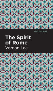 Title: The Spirit of Rome, Author: Vernon Lee