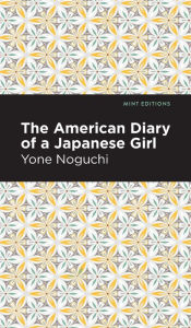 Title: The American Diary of a Japanese Girl, Author: Yone Noguchi