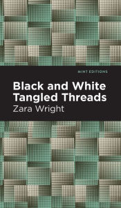 Title: Black and White Tangled Threads, Author: Zara Wright