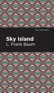 Title: Sky Island, Author: L. Frank Baum