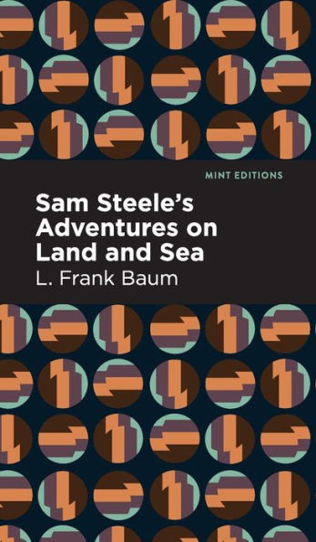 Sam Steele's Adventures on Land and Sea