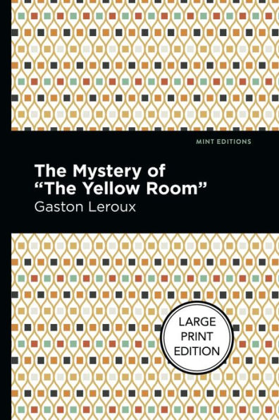 The Mystery of the "Yellow Room": Large Print Edition