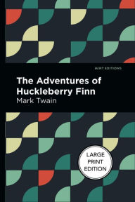 Title: The Adventures of Huckleberry Finn: Large Print Edition, Author: Mark Twain