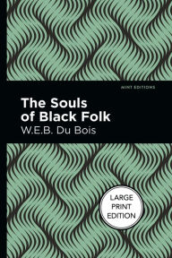 Title: The Souls of Black Folk: Large Print Edition, Author: W. E. B. Du Bois