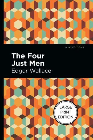 The Four Just Men: Large Print Edition