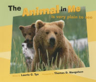 Title: The Animal in Me: Is Very Plain to See, Author: Laurie Tye