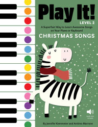 Title: Play It! Christmas Songs for Piano (Level 2): A Superfast Way to Learn Awesome Songs on Your Piano or Keyboard, Author: Jennifer Kemmeter