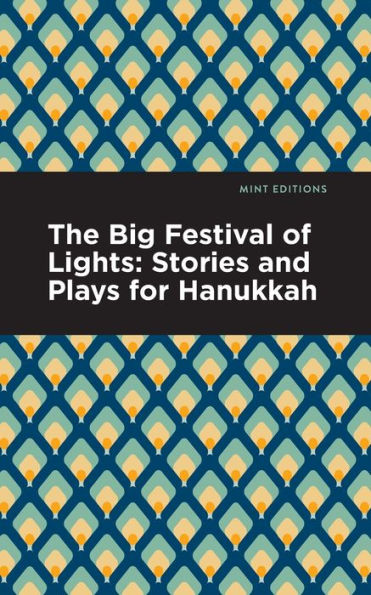 The Big Festival of Lights: Stories and Plays for Hanukkah