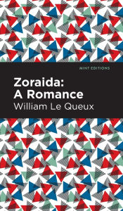 Title: Zoraida: A Romance, Author: William Le Queux