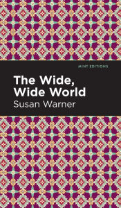 Title: The Wide, Wide World, Author: Susan Warner