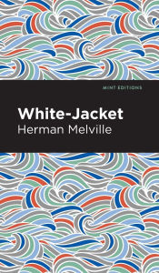 Title: White-Jacket, Author: Herman Melville