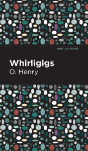 Title: Whirligigs, Author: O. Henry