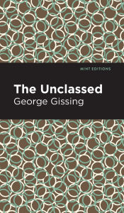 Title: The Unclassed, Author: George Gissing