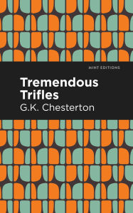 Title: Tremendous Trifles, Author: G. K. Chesterton