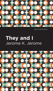 Title: They and I, Author: Jerome K. Jerome
