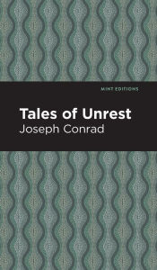 Title: Tales of Unrest, Author: Joseph Conrad
