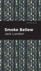 Title: Smoke Bellew, Author: Jack London