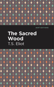 Title: The Sacred Wood, Author: T. S. Eliot