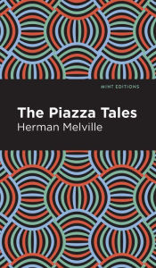 Title: The Piazza Tales, Author: Herman Melville