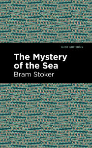 Title: The Mystery of the Sea, Author: Bram Stoker
