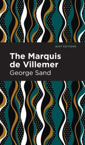 Title: The Marquis de Villemer, Author: George Sand