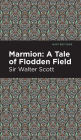 Marmion: A Tale of Flodden Field