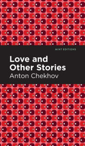 Title: Love and Other Stories, Author: Anton Chekhov