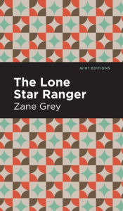 Title: The Lone Star Ranger, Author: Zane Grey