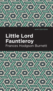 Title: Little Lord Fontleroy, Author: Frances Hodgson Burnett