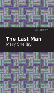 Title: The Last Man, Author: Mary Shelley