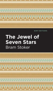 Title: The Jewel of Seven Stars, Author: Bram Stoker