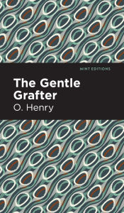 Title: The Gentle Grafter, Author: O. Henry
